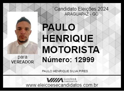 Candidato PAULO HENRIQUE MOTORISTA 2024 - ARAGUAPAZ - Eleições