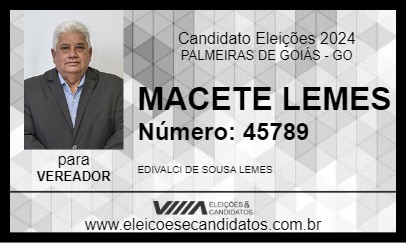 Candidato MACETE LEMES 2024 - PALMEIRAS DE GOIÁS - Eleições