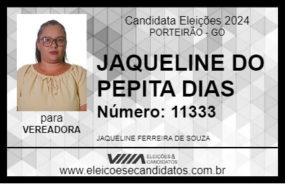 Candidato JAQUELINE DO PEPITA DIAS 2024 - PORTEIRÃO - Eleições