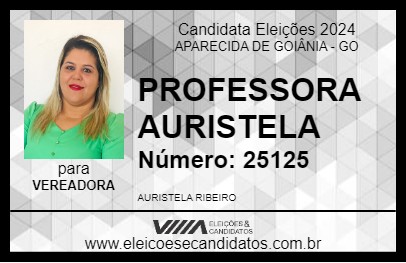 Candidato PROFESSORA AURISTELA 2024 - APARECIDA DE GOIÂNIA - Eleições