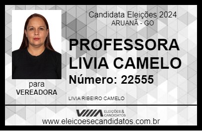 Candidato PROFESSORA LIVIA CAMELO 2024 - ARUANÃ - Eleições