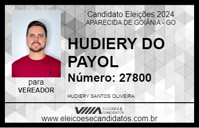 Candidato HUDIERY DO PAYOL 2024 - APARECIDA DE GOIÂNIA - Eleições