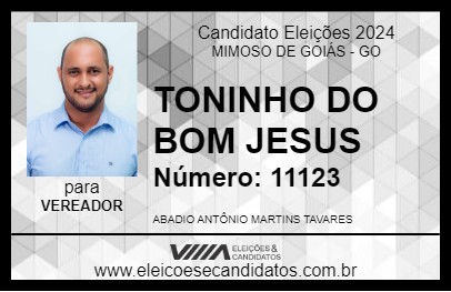 Candidato TONINHO DO BOM JESUS 2024 - MIMOSO DE GOIÁS - Eleições