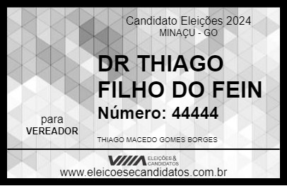 Candidato DR THIAGO FILHO DO FEIN 2024 - MINAÇU - Eleições