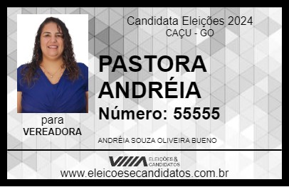 Candidato PASTORA ANDRÉIA 2024 - CAÇU - Eleições