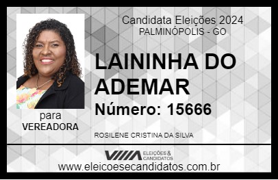 Candidato LAININHA DO ADEMAR 2024 - PALMINÓPOLIS - Eleições