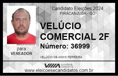 Candidato VELÚCIO COMERCIAL 2F 2024 - PIRACANJUBA - Eleições