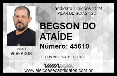 Candidato BEGSON DO ATAÍDE 2024 - PILAR DE GOIÁS - Eleições