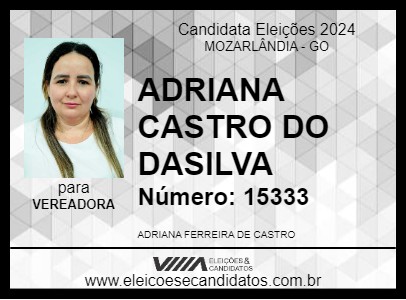 Candidato ADRIANA CASTRO DO DASILVA 2024 - MOZARLÂNDIA - Eleições