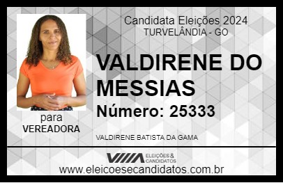 Candidato VALDIRENE DO MESSIAS 2024 - TURVELÂNDIA - Eleições