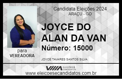 Candidato JOYCE DO ALAN DA VAN 2024 - ARAÇU - Eleições