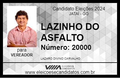 Candidato LAZINHO DO ASFALTO 2024 - JATAÍ - Eleições