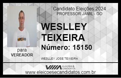 Candidato WESLLEY TEIXEIRA 2024 - PROFESSOR JAMIL - Eleições