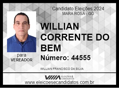 Candidato WILLIAN CORRENTE DO BEM 2024 - MARA ROSA - Eleições