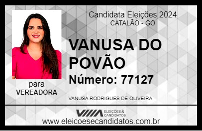 Candidato VANUSA DO POVÃO 2024 - CATALÃO - Eleições