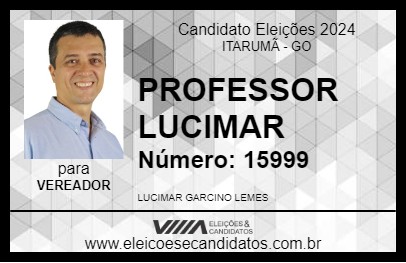 Candidato PROFESSOR LUCIMAR 2024 - ITARUMÃ - Eleições