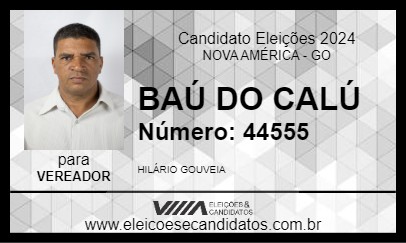 Candidato BAÚ DO CALÚ 2024 - NOVA AMÉRICA - Eleições