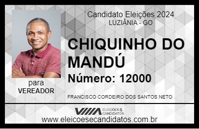 Candidato CHIQUINHO DO MANDÚ 2024 - LUZIÂNIA - Eleições