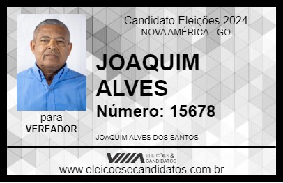 Candidato JOAQUIM ALVES 2024 - NOVA AMÉRICA - Eleições