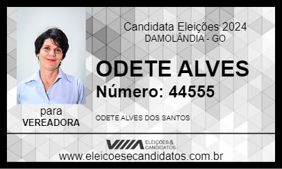 Candidato ODETE ALVES 2024 - DAMOLÂNDIA - Eleições