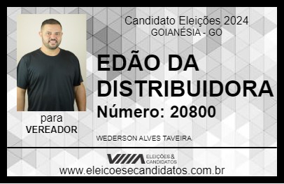 Candidato EDÃO DA DISTRIBUIDORA 2024 - GOIANÉSIA - Eleições