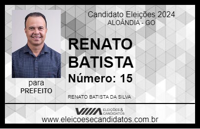 Candidato RENATO BATISTA 2024 - ALOÂNDIA - Eleições