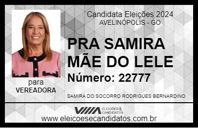 Candidato PRA SAMIRA MÃE DO LELE 2024 - AVELINÓPOLIS - Eleições