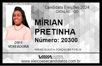 Candidato MÍRIAN PRETINHA 2024 - CATALÃO - Eleições