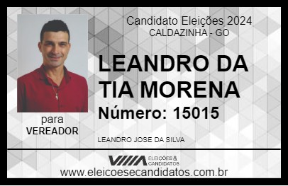 Candidato LEANDRO DA TIA MORENA 2024 - CALDAZINHA - Eleições