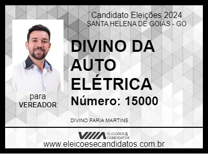 Candidato DIVINO DA AUTO ELÉTRICA 2024 - SANTA HELENA DE GOIÁS - Eleições