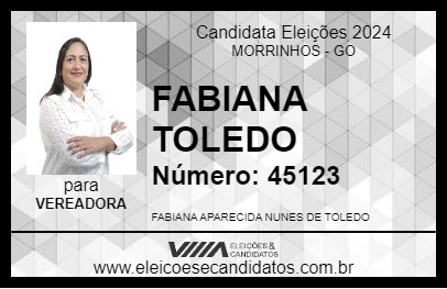 Candidato FABIANA TOLEDO 2024 - MORRINHOS - Eleições