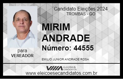 Candidato MIRIM ANDRADE 2024 - TROMBAS - Eleições