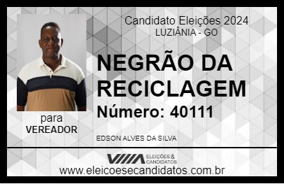 Candidato NEGRÃO DA RECICLAGEM 2024 - LUZIÂNIA - Eleições