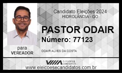 Candidato PASTOR ODAIR 2024 - HIDROLÂNDIA - Eleições