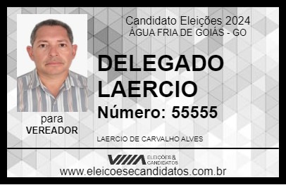 Candidato DELEGADO LAERCIO 2024 - ÁGUA FRIA DE GOIÁS - Eleições