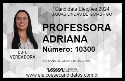 Candidato PROFESSORA ADRIANA 2024 - ÁGUAS LINDAS DE GOIÁS - Eleições