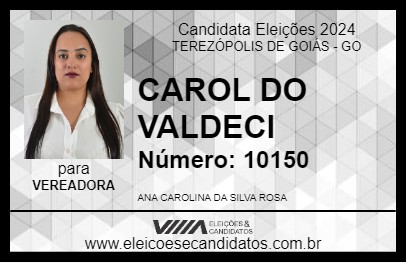 Candidato CAROL DO VALDECI 2024 - TEREZÓPOLIS DE GOIÁS - Eleições