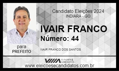 Candidato IVAIR FRANCO 2024 - INDIARA - Eleições