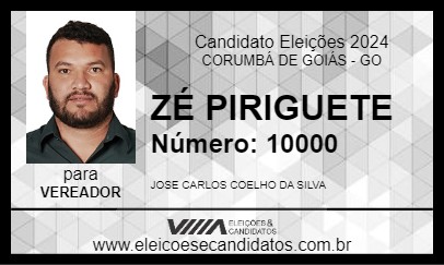 Candidato ZÉ PIRIGUETE 2024 - CORUMBÁ DE GOIÁS - Eleições