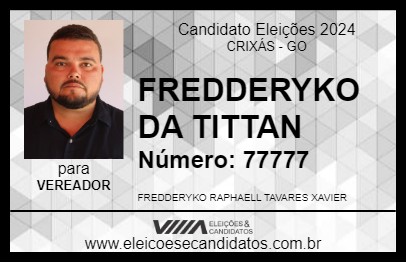 Candidato FREDDERYKO DA TITTAN 2024 - CRIXÁS - Eleições