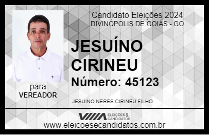 Candidato JESUÍNO CIRINEU 2024 - DIVINÓPOLIS DE GOIÁS - Eleições