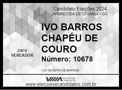 Candidato IVO BARROS CHAPÉU DE COURO 2024 - APARECIDA DE GOIÂNIA - Eleições