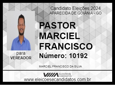 Candidato PASTOR MARCIEL FRANCISCO 2024 - APARECIDA DE GOIÂNIA - Eleições