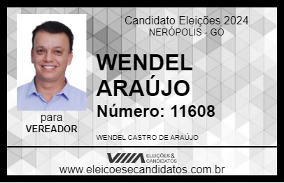 Candidato WENDEL ARAÚJO 2024 - NERÓPOLIS - Eleições