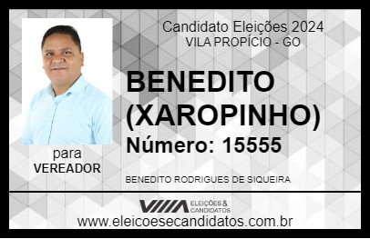 Candidato BENEDITO (XAROPINHO) 2024 - VILA PROPÍCIO - Eleições