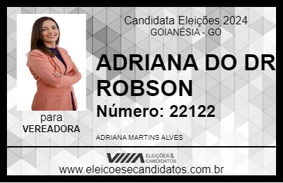 Candidato ADRIANA DO DR ROBSON 2024 - GOIANÉSIA - Eleições