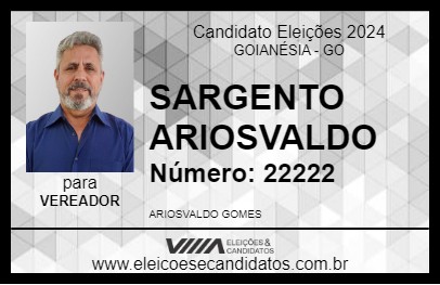 Candidato SARGENTO ARIOSVALDO 2024 - GOIANÉSIA - Eleições