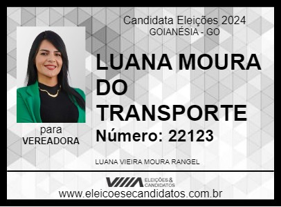 Candidato LUANA MOURA DO TRANSPORTE 2024 - GOIANÉSIA - Eleições