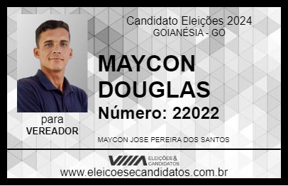 Candidato MAYCON DOUGLAS 2024 - GOIANÉSIA - Eleições