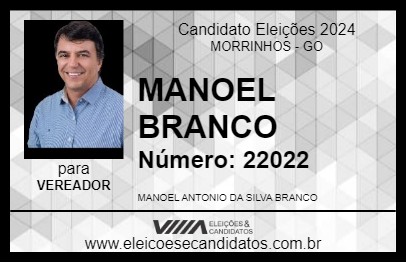 Candidato MANOEL BRANCO 2024 - MORRINHOS - Eleições